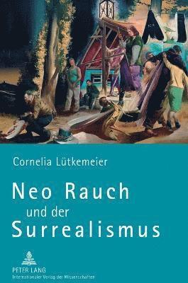 Neo Rauch und der Surrealismus (inbunden)