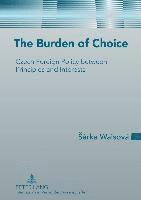 The Burden of Choice (inbunden)