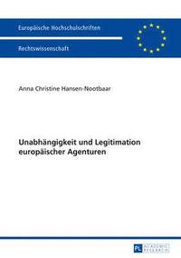 Unabhaengigkeit Und Legitimation Europaeischer Agenturen (häftad)