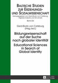 Bildungswissenschaft auf der Suche nach globaler Identitaet- Educational Sciences in Search of Global Identity (inbunden)