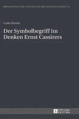 Symbolbegriff im Denken Ernst Cassirers (inbunden)