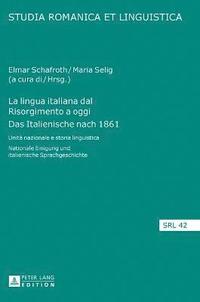 La Lingua Italiana Dal Risorgimento a Oggi- Das Italienische Nach 1861 (inbunden)