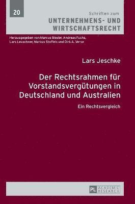 Rechtsrahmen fuer Vorstandsverguetungen in Deutschland und Australien (inbunden)