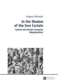 In the Shadow of the Iron Curtain (häftad)