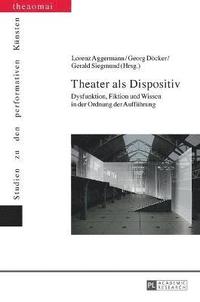 Theater als Dispositiv (inbunden)