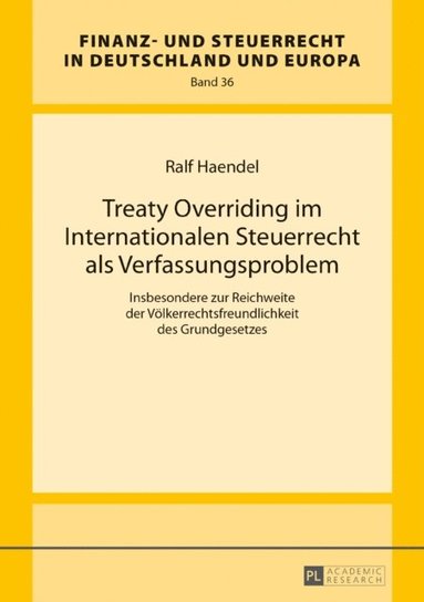 Treaty Overriding im Internationalen Steuerrecht als Verfassungsproblem (h�ftad)
