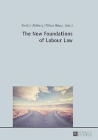 The New Foundations of Labour Law (inbunden)