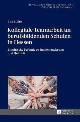Kollegiale Teamarbeit an berufsbildenden Schulen in Hessen (inbunden)