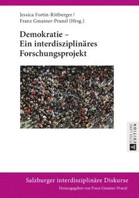 Demokratie ? Ein interdisziplinaeres Forschungsprojekt (e-bok)
