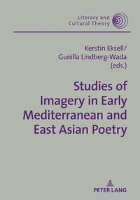 Studies of Imagery in Early Mediterranean and East Asian Poetry (inbunden)