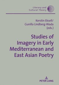 Studies of Imagery in Early Mediterranean and East Asian Poetry (e-bok)