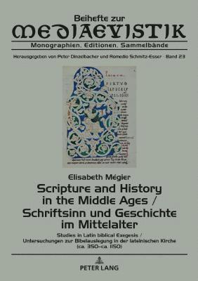 Scripture and History in the Middle Ages / Schriftsinn und Geschichte im Mittelalter (inbunden)