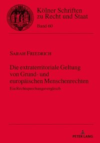 Die Extraterritoriale Geltung Von Grund- Und Europaeischen Menschenrechten (inbunden)