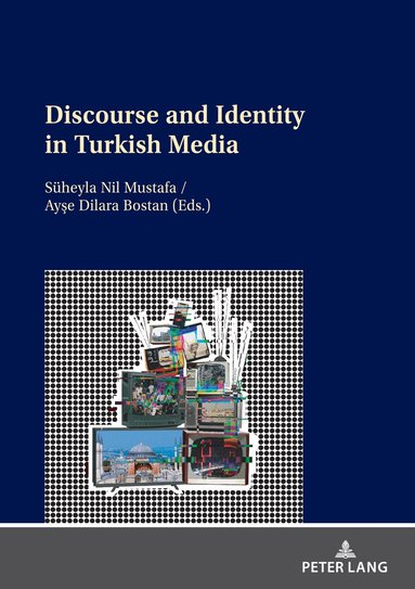 Discourse and Identity in Turkish Media (h�ftad)