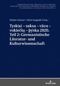 Tysk(a) ? saksa ? v?cu ? vokie?i? ? ÿýska 2020. Teil 2: Germanistische Literatur- und Kulturwissenschaft (e-bok)
