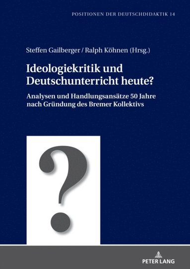 Ideologiekritik und Deutschunterricht heute? (h�ftad)