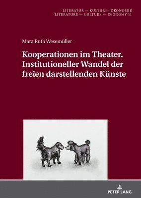 Kooperationen im Theater. Institutioneller Wandel der freien darstellenden Kuenste (inbunden)