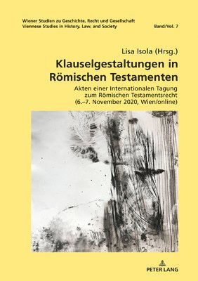 Klauselgestaltungen in Roemischen Testamenten (hftad)