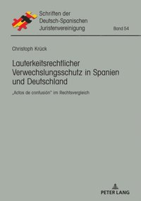 Lauterkeitsrechtlicher Verwechslungsschutz in Spanien und Deutschland (e-bok)