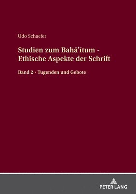 Studien Zum Bah?'?tum - Ethische Aspekte Der Schrift (hftad)