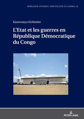 L'Etat Et Les Guerres En R�publique D�mocratique Du Congo (h�ftad)