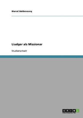 Liudger als Missionar (inbunden)