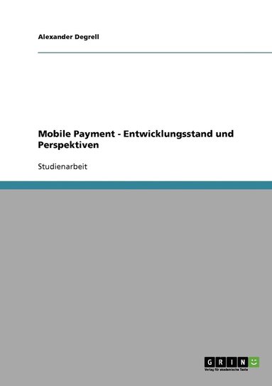 Mobile Payment - Entwicklungsstand und Perspektiven