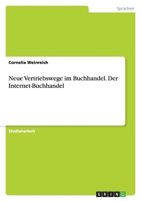Neue Vertriebswege im Buchhandel. Der Internet-Buchhandel (h�ftad)