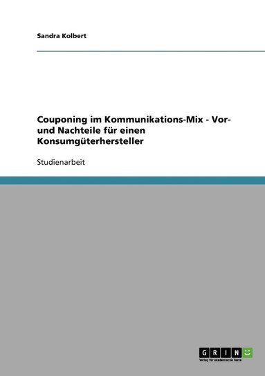 Couponing im Kommunikations-Mix - Vor- und Nachteile f�r einen Konsumg�terhersteller (h�ftad)