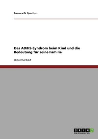 Das AD/HS-Syndrom beim Kind und die Bedeutung fr seine Familie (hftad)