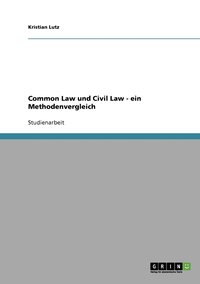 Common Law und Civil Law - ein Methodenvergleich (hftad)