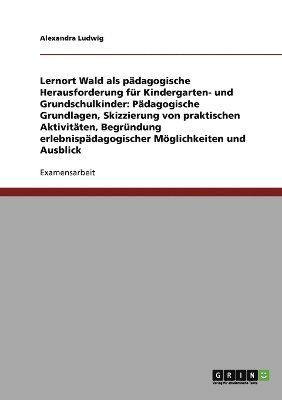Lernort Wald als pdagogische Herausforderung fr Kindergarten- und Grundschulkinder (inbunden)