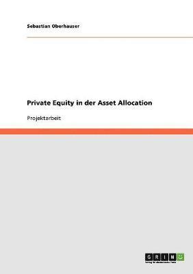 Private Equity in der Asset Allocation (h�ftad)