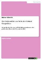 Der Irakkonflikt Aus Sicht Der Critical Geopolitics (inbunden)