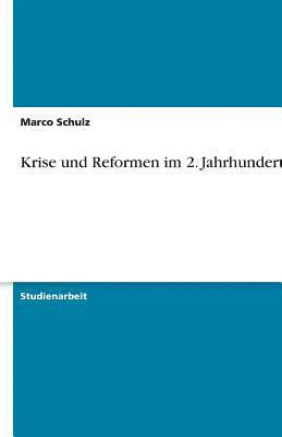Krise Und Reformen Im 2. Jahrhundert (inbunden)
