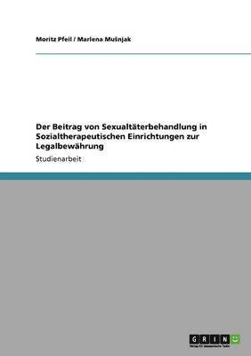 Beitrag von Sexualt�terbehandlung in Sozialtherapeutischen Einrichtungen zur Legalbew�hrung (h�ftad)