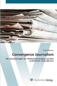Convergence Journalism (häftad)