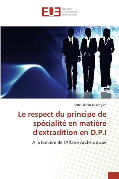 Le Respect Du Principe de Specialite En Matiere Dextradition En D.P.I (hftad)