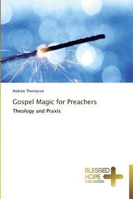 Gospel Magic for Preachers (hftad)