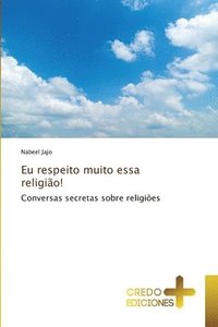 Eu respeito muito essa religiao! (hftad)