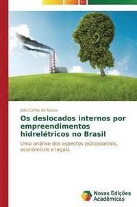 Os deslocados internos por empreendimentos hidreletricos no Brasil (häftad)