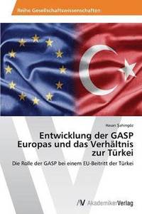 Entwicklung der GASP Europas und das Verhltnis zur Trkei (hftad)