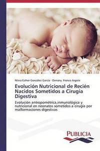 Evolucion Nutricional de Recien Nacidos Sometidos a Cirugia Digestiva (häftad)