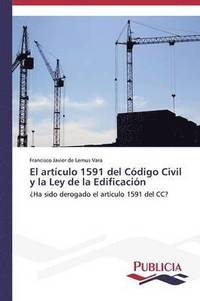 El articulo 1591 del Codigo Civil y la Ley de la Edificacion (häftad)