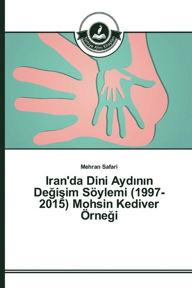 Iran'da Dini Ayd?n?n De?i?im Sylemi (1997-2015) Mohsin Kediver rne?i (hftad)