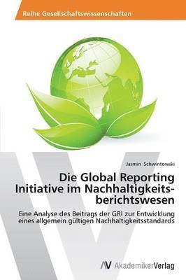 Die Global Reporting Initiative Im Nachhaltigkeits-berichtswesen ...