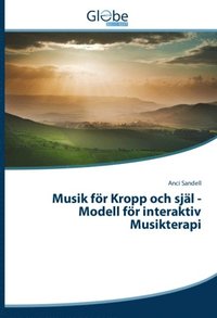 Musik foer Kropp och sjal -Modell foer interaktiv Musikterapi (hftad)