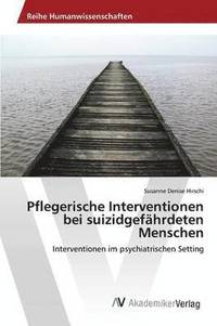 Pflegerische Interventionen bei suizidgefhrdeten Menschen (hftad)