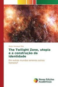 The Twilight Zone, utopia e a construcao da identidade (häftad)
