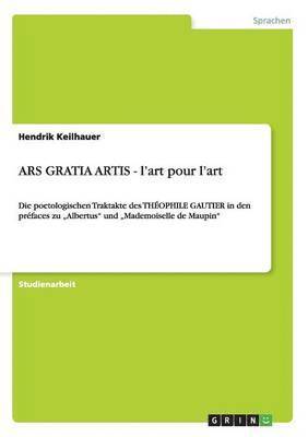 Ars Gratia Artis - L'Art Pour L'Art (hftad)